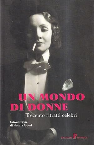 Un mondo di donne. Trecento ritratti celebri