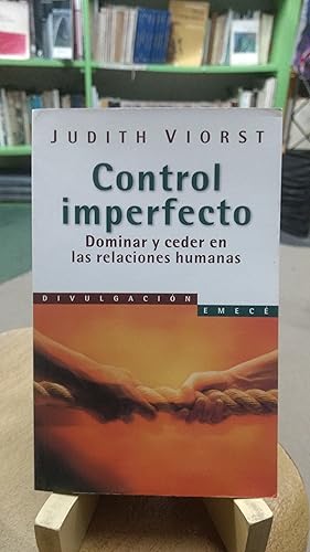 Control Imperfecto. Dominar y ceder en las relaciones humanas