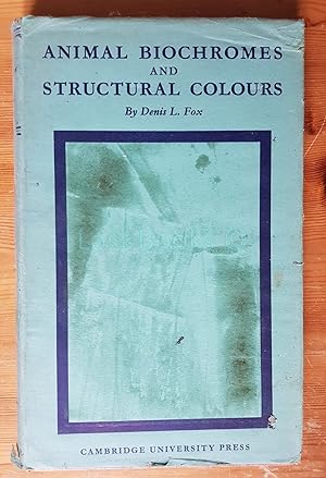 Image du vendeur pour Animal Biochromes and Structural Colours; Physical Chemical, Distributional & Physiological Features of Coloured Bodies in the Animal World mis en vente par All Lost Books