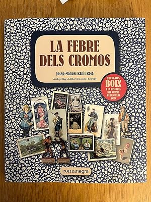 Imagen del vendedor de LA FEBRE DELS CROMOS-Xocolates Boix i la histria del cromo publicitari antic a la venta por Antigua Librera Canuda