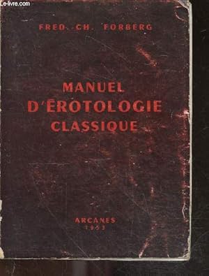 Seller image for Manuel d'erotologie classique (de figuris veneris) - collection la mandragore - texte integral traduit du latin par Alcide Bonneau for sale by Le-Livre