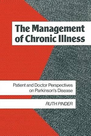 Imagen del vendedor de The Management of Chronic Illness: Patient and Doctor Perspectives on Parkinson's Disease: Patient and Doctor Perspectives of Chronic Illness a la venta por WeBuyBooks