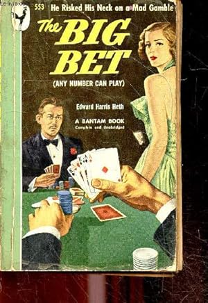 Imagen del vendedor de The big bet (any number can play ) - he risk his neck on a mad gamble a la venta por Le-Livre