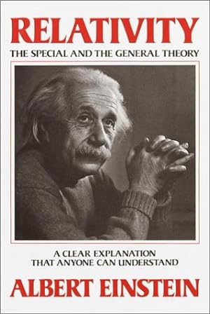 Image du vendeur pour Relativity: The Special and the General Theory--A Clear Explanation that Anyone Can Understand mis en vente par Redux Books