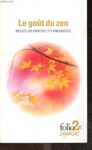 Image du vendeur pour Le got du zen - Recueil de propos et d'anecdotes mis en vente par Le-Livre