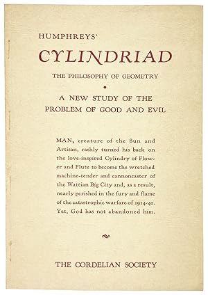 Immagine del venditore per The Cylindriad [wrapper title: The Philosophy of Geometry. A New Study of the Problem of Good and Evil. Man, creature of the Sun and Artisan, rashly turned his back on the love-inspired Cylindry of Flowers and Flute to become the wretched machine-tender and cannoncaster of the Wattian Big City and, as a result, nearly perished in the fury and flame of the catastrophic war of 1914-40. Yet, God has not abandoned him venduto da Capitol Hill Books, ABAA
