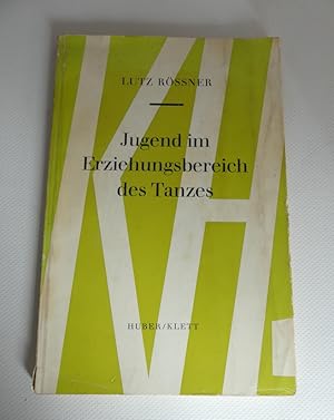 Jugend im Erziehungsbereich des Tanzes. ( Abhandlungen zur pädagogischen Psychologie, Band VI)