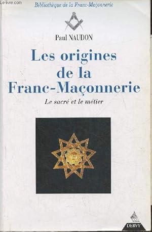Bild des Verkufers fr Les origines de la Franc-Maonnerie- Le sacr et le mtier zum Verkauf von Le-Livre