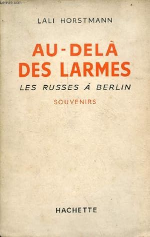 Bild des Verkufers fr Au-del des larmes les russes  Berlin souvenirs. zum Verkauf von Le-Livre