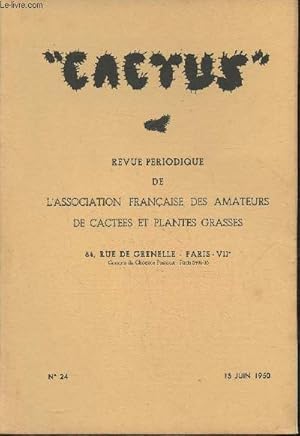 Seller image for Cactus n24- 15 Juin 1950- Revue trimestrielle de l'association franaise des amateurs de cactes et plantes grasses-Sommaire: Pour queles rempotages ne soient plus des corves- le rocher mexicain- exposition et compost des cactes- un curieux porte-greff for sale by Le-Livre