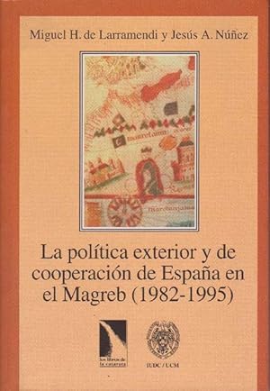 Seller image for La poltica exterior y de cooperacin de Espaa en el Magreb (1982-1995). for sale by La Librera, Iberoamerikan. Buchhandlung