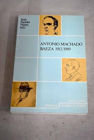Seller image for Antonio Machado, Baeza 1912/1989 for sale by Alcan Libros