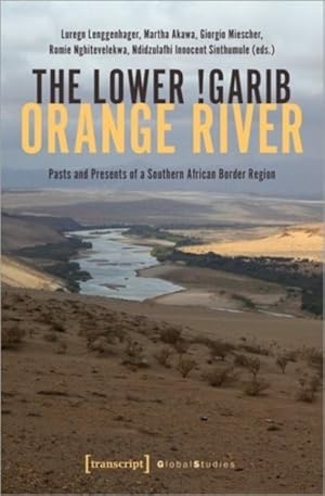 Imagen del vendedor de Lower !garib Orange River : Pasts and Presents of a Southern African Border Region a la venta por GreatBookPricesUK
