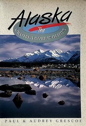 Bild des Verkufers fr Alaska: The Cruise-Lovers Guide zum Verkauf von Kayleighbug Books, IOBA