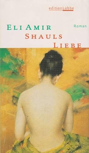 Bild des Verkufers fr Shauls Liebe. Roman. zum Verkauf von La Librera, Iberoamerikan. Buchhandlung