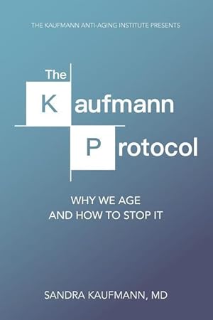Imagen del vendedor de The Kaufmann Protocol: Why we Age and How to Stop it a la venta por moluna