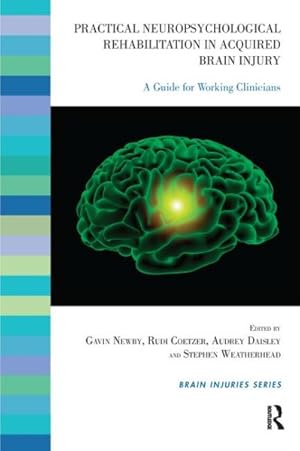 Immagine del venditore per Practical Neuropsychological Rehabilitation in Acquired Brain Injury : A Guide for Working Clinicians venduto da GreatBookPricesUK