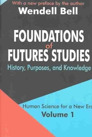 Seller image for Foundations of Futures Studies : History, Purposes, and Knowledge for sale by GreatBookPricesUK