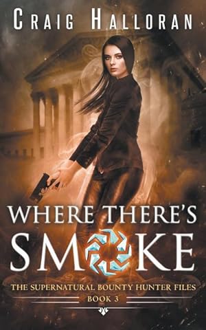Bild des Verkufers fr The Supernatural Bounty Hunter Files: Where There\ s Smoke (Book 3) zum Verkauf von moluna
