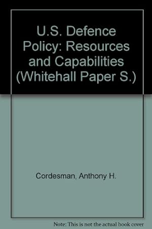 Bild des Verkufers fr U.S. Defence Policy: Resources and Capabilities (Whitehall Paper S.) zum Verkauf von WeBuyBooks
