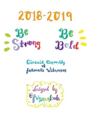 Bild des Verkufers fr 2018-2019 Be Strong Be Bold Circuit Assembly of Jehovah\ s Witnesses Workbook for Adults zum Verkauf von moluna