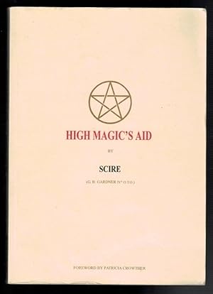 Seller image for HIGH MAGIC'S AID By Scire [G.B. Gardner IV* O.T.O.) for sale by Thompson Rare Books - ABAC / ILAB