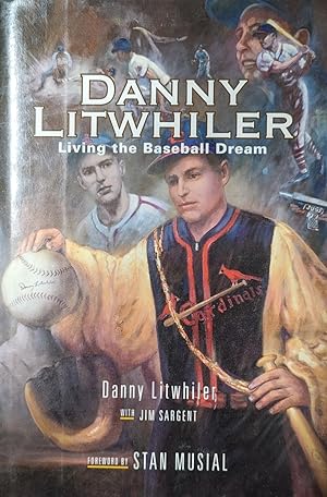 Immagine del venditore per Danny Litwhiler Living the Baseball Dream venduto da Willis Monie-Books, ABAA