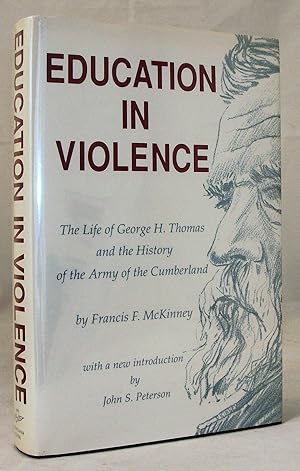 Imagen del vendedor de Education in Violence: The Life of George H. Thomas and the History of the Army of the Cumberland a la venta por Baltimore's Best Books
