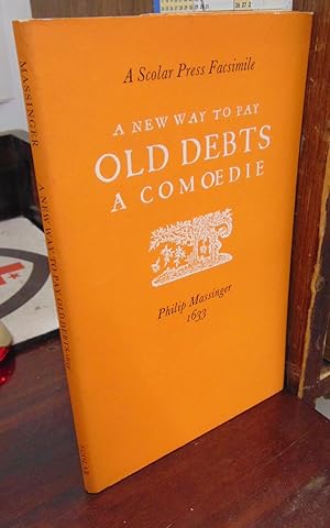 Image du vendeur pour A New Way to Pay Old Debts (1633) [=A Scolar Press Facsimile] mis en vente par Atlantic Bookshop