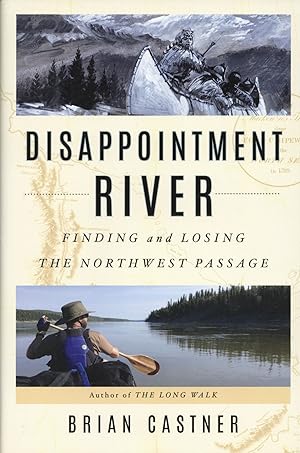 Disappointment River: Finding and Losing the Northwest Passage