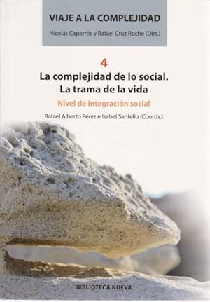 Imagen del vendedor de VIAJE A LA COMPLEJIDAD. 4. LA COMPLEJIDAD DE LO SOCIAL. LA TRAMA DE LA VIDA. NIVEL DE INTEGRACIN SOCIAL a la venta por LIBRERIA TORMOS