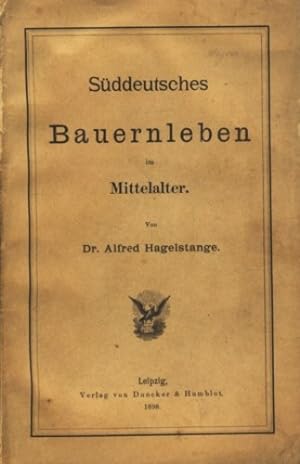 Bild des Verkufers fr Sddeutsches Bauernleben im Mittelalter (Duncker & Humblot 1898). zum Verkauf von TF-Versandhandel - Preise inkl. MwSt.