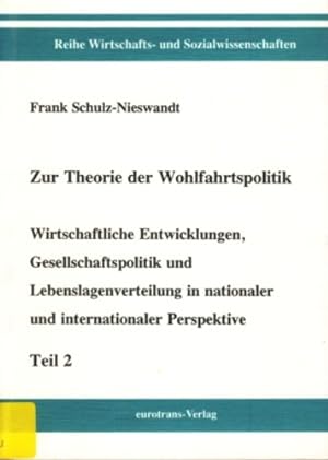 Reihe Wirtschafts- und Sozialwissenschaften Bd. 5 ~ Zur Theorie der Wohlfahrtspolitik : Wirtschaf...
