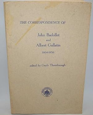 Seller image for The Correspondence of John Badollet and Albert Gallatin 1804-1836 for sale by Easy Chair Books
