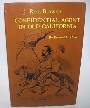 Image du vendeur pour J. Ross Browne: Confidential Agent in Old California mis en vente par Easy Chair Books