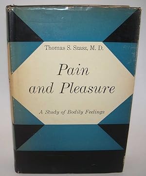 Image du vendeur pour Pain and Pleasure: A Study of Bodily Feelings mis en vente par Easy Chair Books