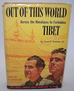 Imagen del vendedor de Out of This World: Across the Himalayas to Forbidden Tibet a la venta por Easy Chair Books