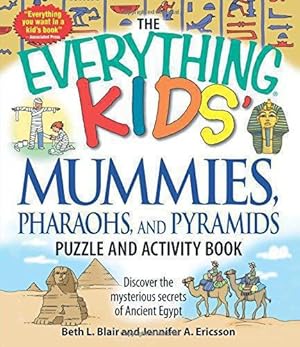 Immagine del venditore per The Everything Kids' Mummies, Pharaohs, and Pyramids Puzzle and Activity Book: Discover the mysterious secrets of Ancient Egypt venduto da WeBuyBooks