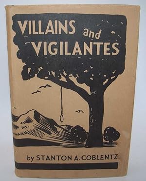 Immagine del venditore per Villains and Vigilantes: The Story of James King of William and Pioneer Justice in California venduto da Easy Chair Books