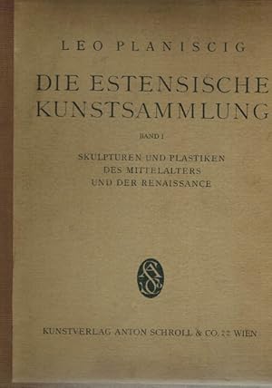 Die Estensische Kunstsammlung. Skulpturen und Plastiken des Mittelalters und der Renaissance Bd 1...