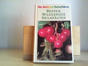 Image du vendeur pour Beeren, Wildgemse, Heilkruter ; Die farbigen Naturfhrer. mis en vente par Antiquariat im Schloss