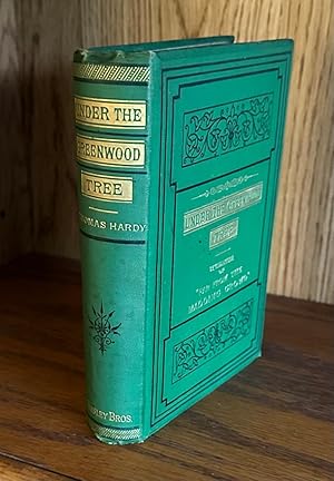UNDER THE GREENWOOD TREE (First One-Volume Edition, First Illustrated Edition)