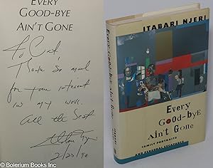 Every Good-bye Ain't Gone; family portraits and personal escapades [inscribed & signed]