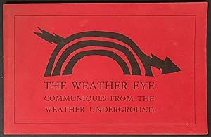 The Weather Eye; communiqués from the Weather Underground, May 1970 - May 1974