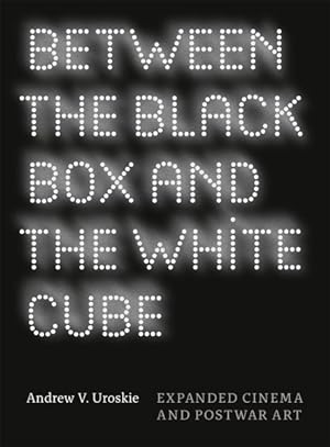 Image du vendeur pour Between the Black Box and the White Cube : Expanded Cinema and Postwar Art mis en vente par GreatBookPricesUK