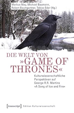 Bild des Verk�ufers f�r Die Welt von �Game of Thrones� Kulturwissenschaftliche Perspektiven auf George R.R. Martins �A Song of Ice and Fire� zum Verkauf von diakonia secondhand