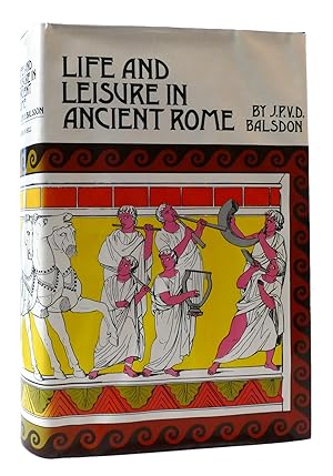 Immagine del venditore per LIFE AND LEISURE IN ANCIENT ROME venduto da Rare Book Cellar