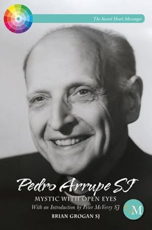 Seller image for Pedro Arrupe SJ : Mystic With Open Eyes for sale by GreatBookPrices