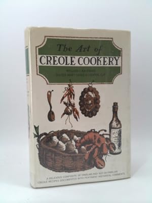Image du vendeur pour The Art of Creole Cookery: A Delicious Composite of Familiar and Not-So-Familiar Creole Recipes Documented with Pertinent Historical Comments mis en vente par ThriftBooksVintage