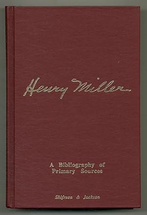 Bild des Verkufers fr Henry Miller: A Bibliography of Primary Sources zum Verkauf von Between the Covers-Rare Books, Inc. ABAA